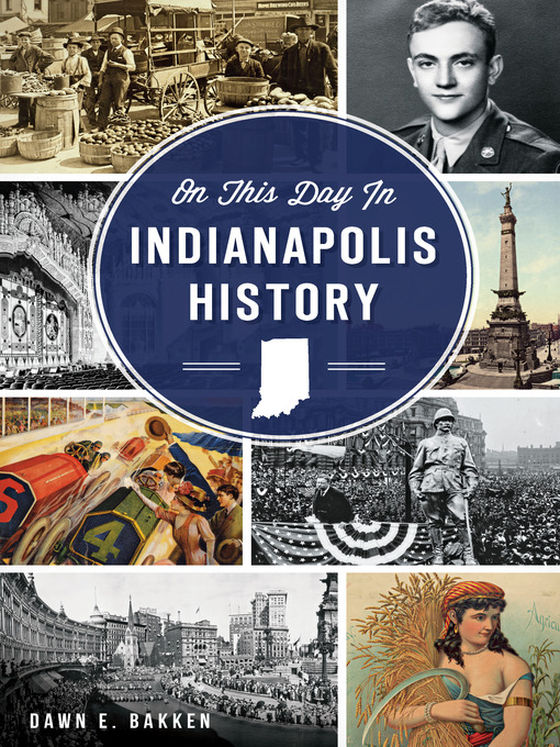 Title details for On This Day in Indianapolis History by Dawn E. Bakken - Available